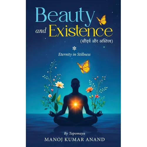 Beauty and Existence - Eternity in Stillness - Paperback