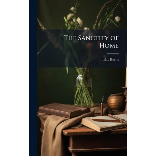 The Sanctity of Home - Hardcover