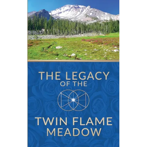The Legacy of the Twin Flame Meadow - Paperback