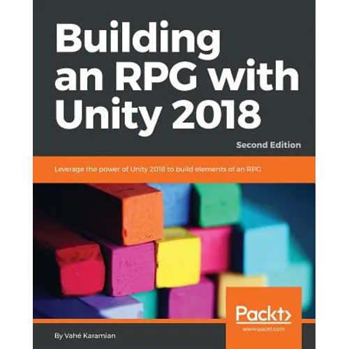 Building an RPG with Unity 2018 - Second Edition - Paperback