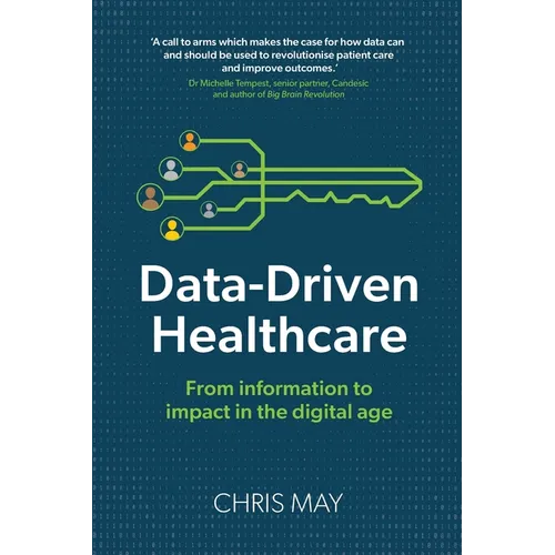 Data-Driven Healthcare: From information to impact in the digital age - Paperback