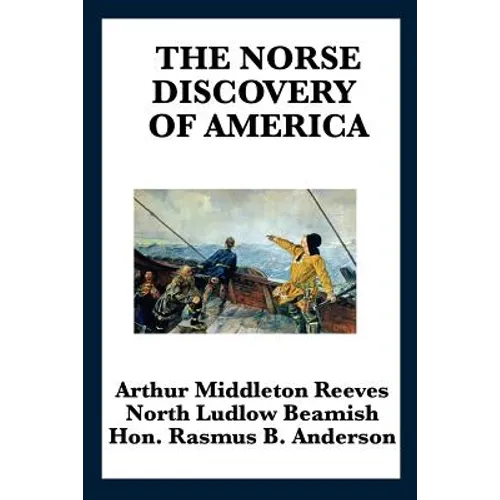 The Norse Discovery of America: The Viking Voyages to Vinland and the North Atlantic - Paperback