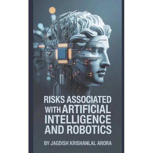 Risks Associated with Artifical Intelligence and Robotics - Paperback