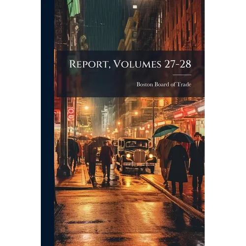 Report, Volumes 27-28 - Paperback