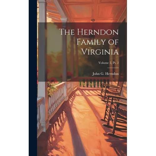 The Herndon Family of Virginia; Volume 2, pt. 2 - Hardcover