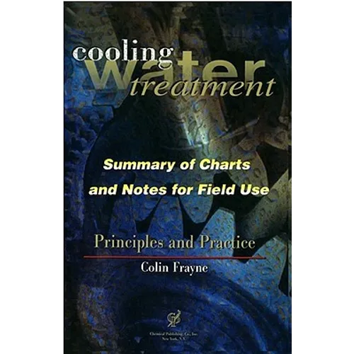 Cooling Water Treatment Principles and Practices: Charts and Notes for Field Use