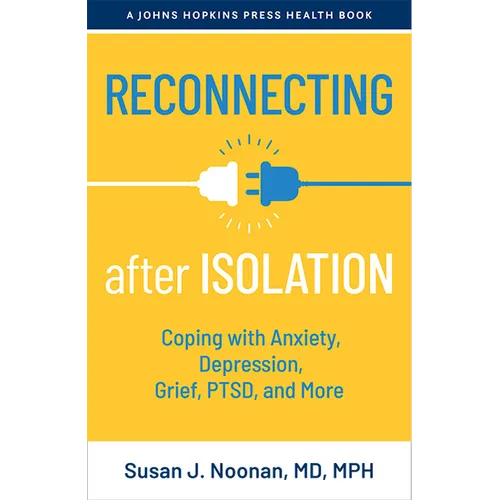 Reconnecting After Isolation: Coping with Anxiety, Depression, Grief, Ptsd, and More - Paperback