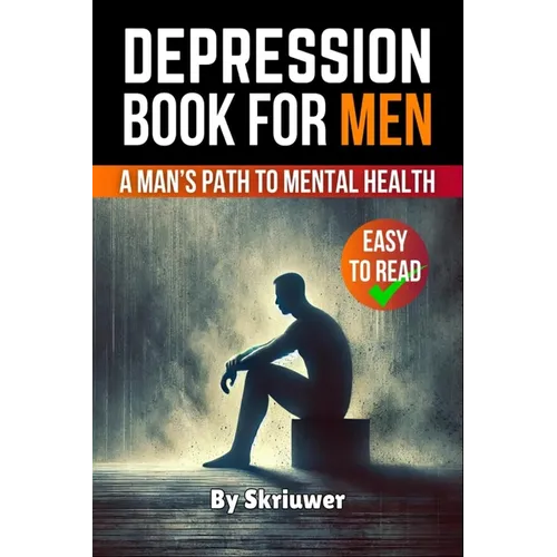 Depression Book for Men: A Man's Path to Mental Health - Paperback