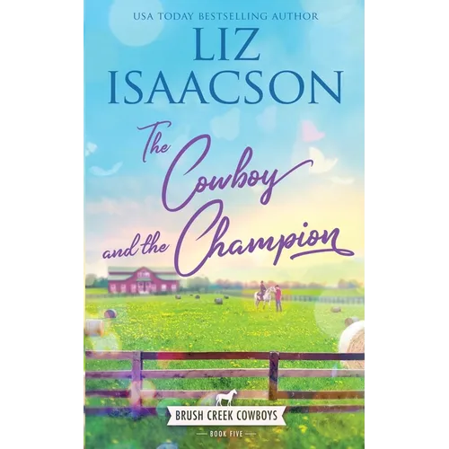 The Cowboy and the Champion: Christian Contemporary Western Romance - Paperback
