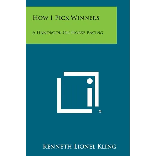 How I Pick Winners: A Handbook on Horse Racing - Paperback
