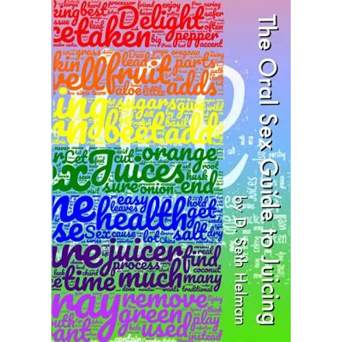 The Oral Sex Guide to Juicing - Paperback