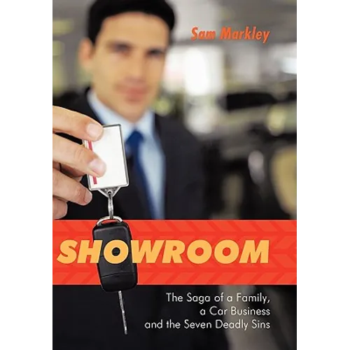 Showroom: The Saga of a Family, a Car Business and the Seven Deadly Sins - Hardcover