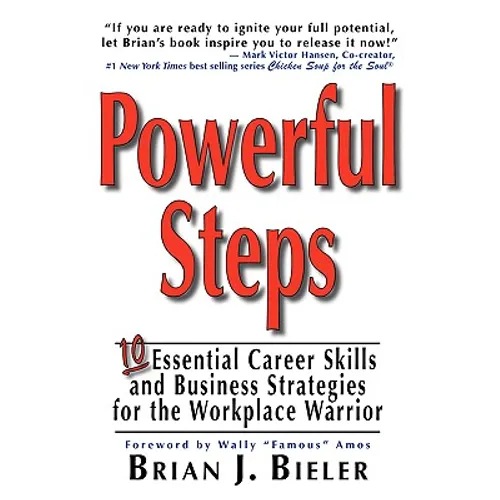 Powerful Steps-10 Essential Career Skills and Business Strategies for the Workplace Warrior - Paperback