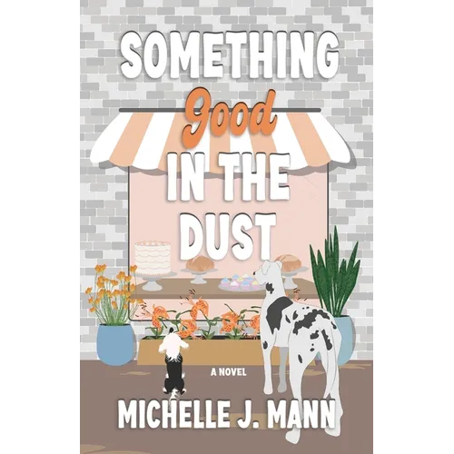 Something Good In the Dust: A Small Town Romance - Paperback