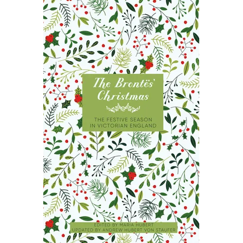 The Brontës' Christmas: The Festive Season in Victorian England - Hardcover