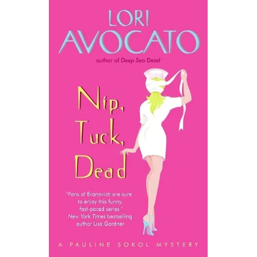 Nip, Tuck, Dead: A Pauline Sokol Mystery - Mass Market Paperbound