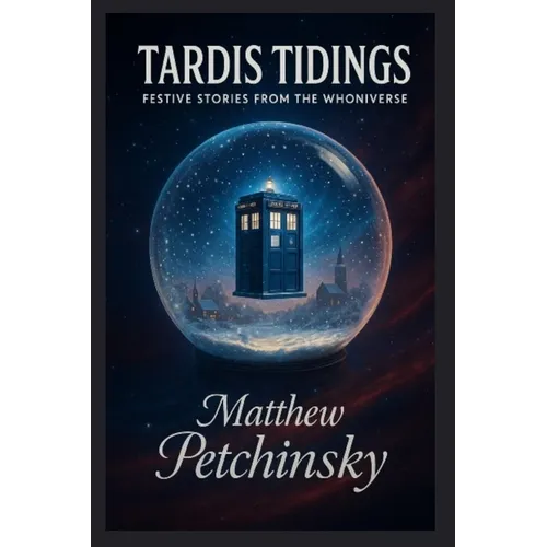 TARDIS Tidings: Festive Stories from the Whoniverse - Paperback