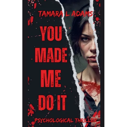 You Made Me Do It: Psychological Thriller - Paperback