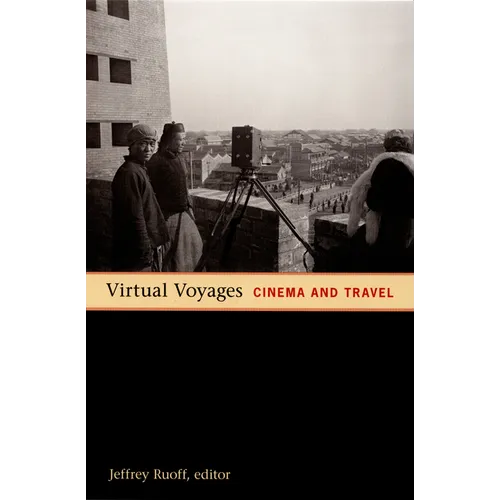 Virtual Voyages: Cinema and Travel - Paperback
