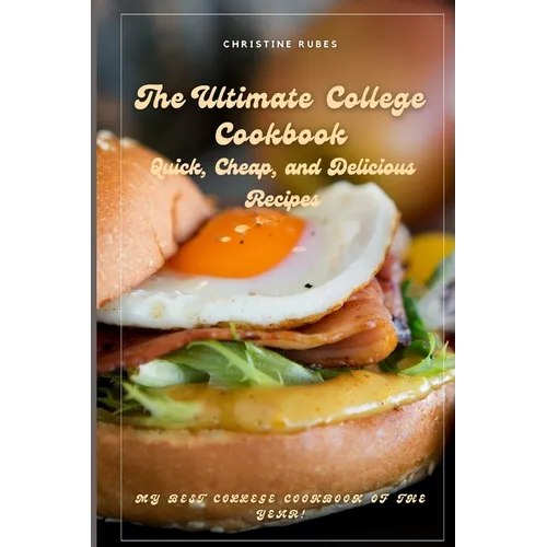 The Ultimate College Cookbook: Quick, Cheap, and Delicious Recipes - Paperback