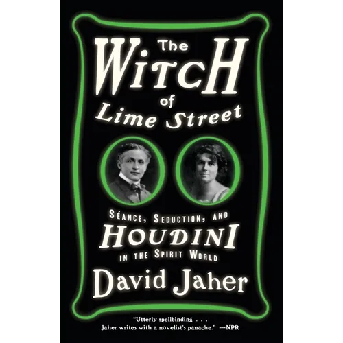The Witch of Lime Street: Séance, Seduction, and Houdini in the Spirit World - Paperback