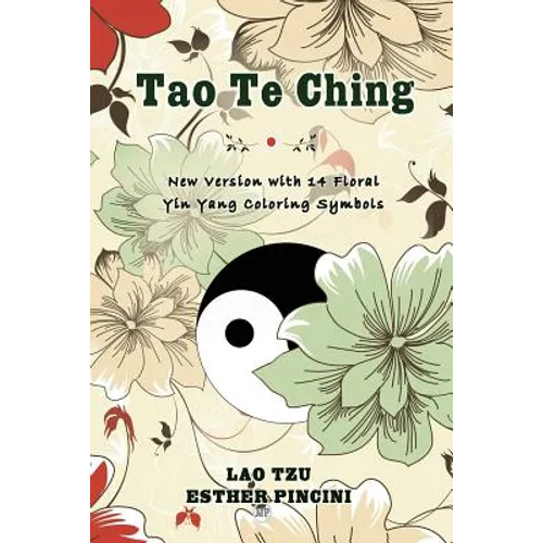 Tao Te Ching: New Version with 14 Floral Yin Yang Coloring Symbols - Paperback
