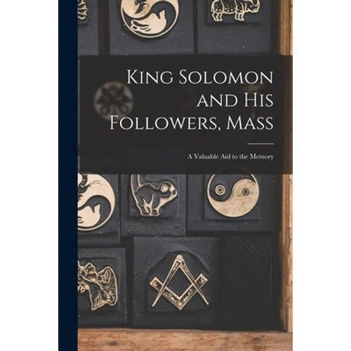 King Solomon and His Followers, Mass: a Valuable Aid to the Memory - Paperback