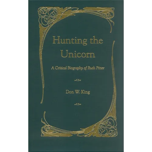 Hunting the Unicorn: A Critical Biography of Ruth Pitter - Hardcover
