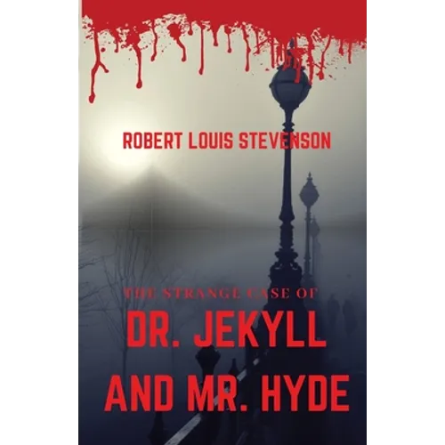 The Strange Case of Dr. Jekyll and Mr. Hyde: A gothic horror novella by Scottish author Robert Louis Stevenson about a London legal practitioner named - Paperback