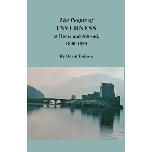 The People of Inverness at Home and Abroad, 1800-1850 - Paperback