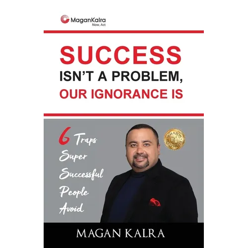 Success Isn't a Problem, Our Ignorance Is - Paperback
