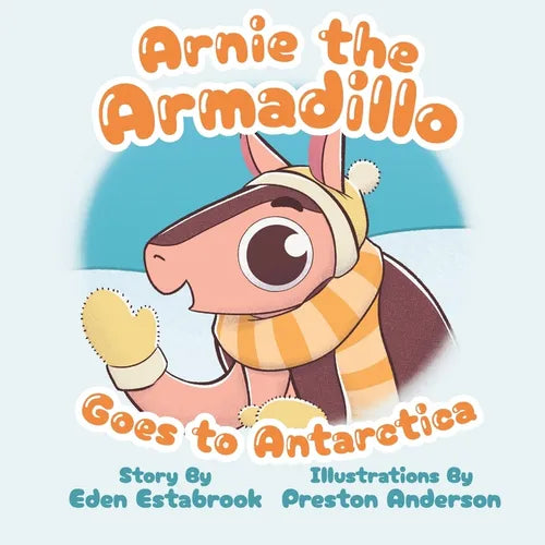 Arnie the Armadillo Goes to Antarctica - Paperback