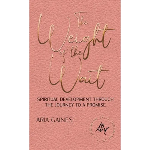 The Weight of the Wait - Hardcover