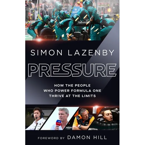 Pressure: How the People Who Power Formula One Thrive at the Limits - Paperback