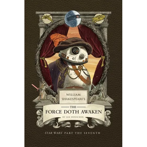 William Shakespeare's the Force Doth Awaken: Star Wars Part the Seventh - Hardcover