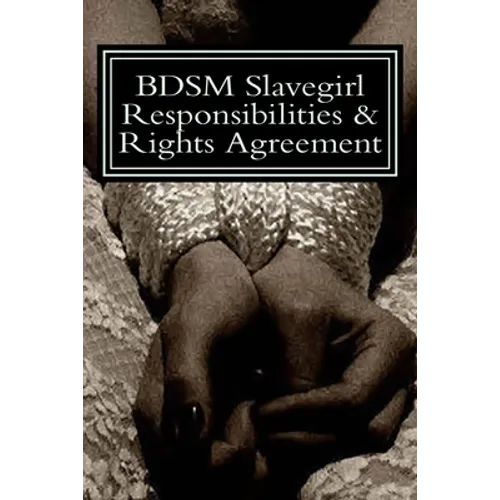BDSM Slavegirl Responsibilities & Rights Agreement - Paperback