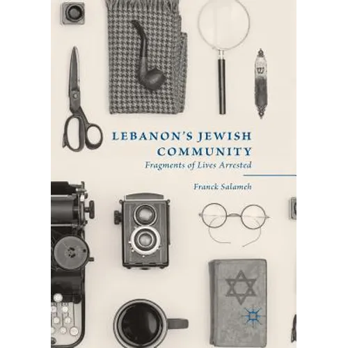 Lebanon's Jewish Community: Fragments of Lives Arrested - Paperback