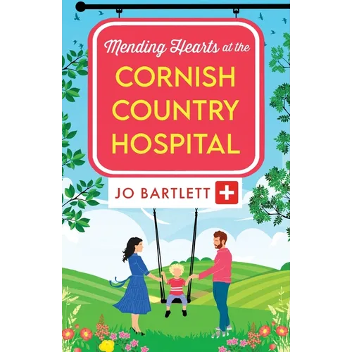 Mending Hearts at the Cornish Country Hospital - Paperback