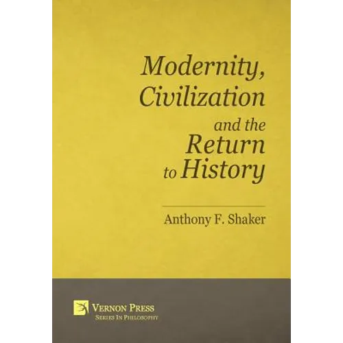 Modernity, Civilization and the Return to History - Hardcover