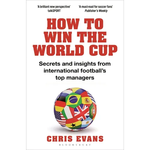 How to Win the World Cup: Secrets and Insights from International Football's Top Managers - Paperback