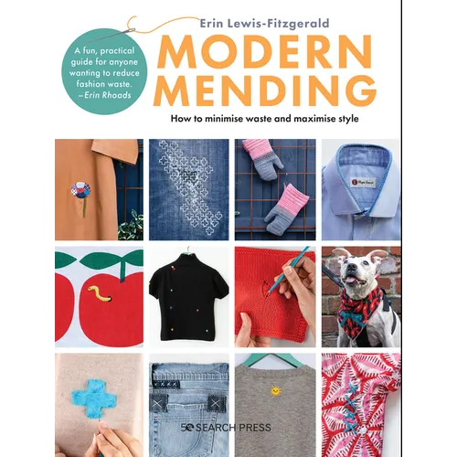 Modern Mending: How to Minimize Waste and Maximize Style - Paperback