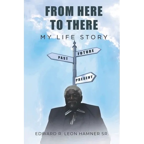 From Here to There: My Life Story - Paperback