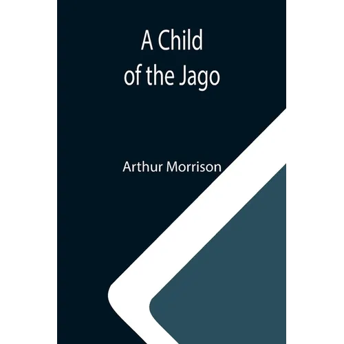 A Child of the Jago - Paperback