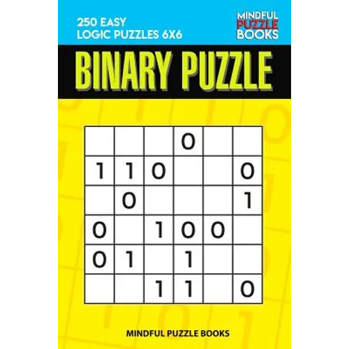 Binary Puzzle: 250 Easy Logic Puzzles 6x6 - Paperback