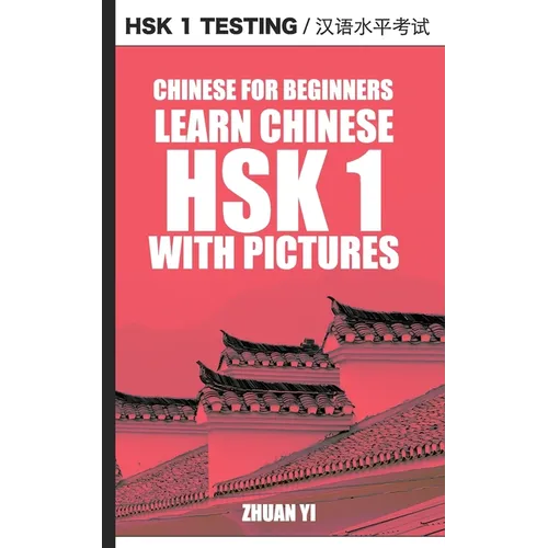 Chinese for Beginners: Learn Chinese HSK 1 with Pictures - Paperback