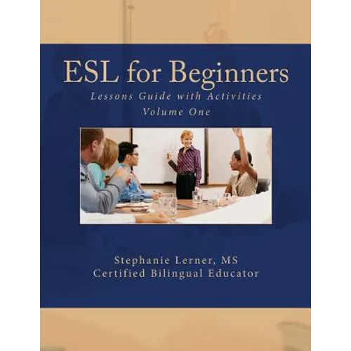 ESL for Beginners Lessons Guide with Activities: Volume One - Paperback