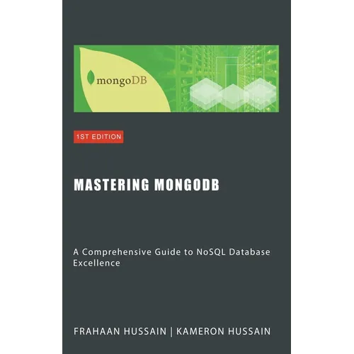 Mastering MongoDB: A Comprehensive Guide to NoSQL Database Excellence - Paperback