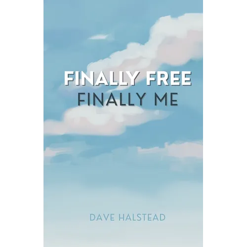 Finally Free, Finally Me - Paperback
