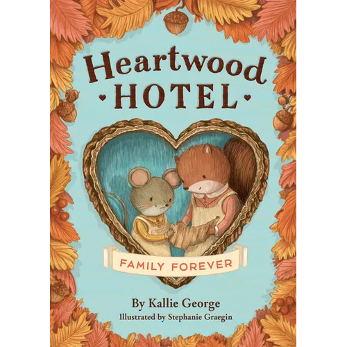 Heartwood Hotel: Family Forever - Paperback