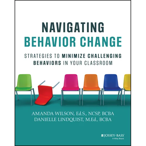 Navigating Behavior Change: Strategies to Minimize Challenging Behaviors in Your Classroom - Paperback